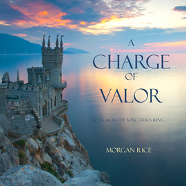 okładka A Charge of Valor (Book Six in the Sorcerer's Ring) audiobook | MP3 | Rice Morgan