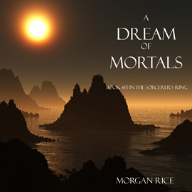okładka A Dream of Mortals (Book Fifteen in the Sorcerer's Ring) audiobook | MP3 | Rice Morgan