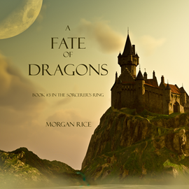 okładka A Fate of Dragons (Book Three in the Sorcerer's Ring) audiobook | MP3 | Rice Morgan