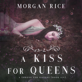 okładka A Kiss for Queens (A Throne for Sisters - Book 6) audiobook | MP3 | Rice Morgan