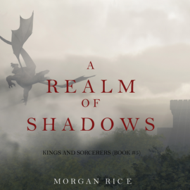 okładka A Realm of Shadows (Kings and Sorcerers - Book Five) audiobook | MP3 | Rice Morgan