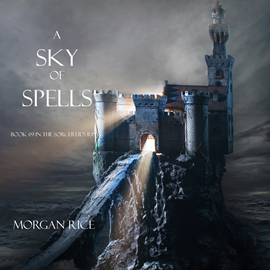 okładka A Sky of Spells (Book Nine in the Sorcerer's Ring) audiobook | MP3 | Rice Morgan