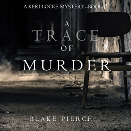 okładka A Trace of Murder (A Keri Locke Mystery - Book 2) audiobook | MP3 | Pierce Blake