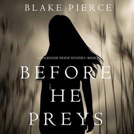 okładka Before He Preys (A Mackenzie White Mystery - Book 9) audiobook | MP3 | Pierce Blake