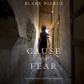 okładka Cause to Fear (An Avery Black Mystery - Book 4) audiobook | MP3 | Pierce Blake