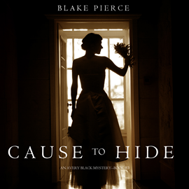 okładka Cause to Hide (An Avery Black Mystery - Book 3) audiobook | MP3 | Pierce Blake