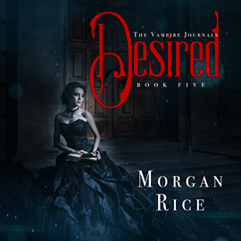 okładka Desired (Book Five in the Vampire Journals) audiobook | MP3 | Rice Morgan