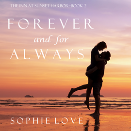 okładka Forever and For Always (The Inn at Sunset Harbor - Book Two) audiobook | MP3 | Sophie Love