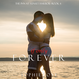 okładka If Only Forever (The Inn at Sunset Harbor - Book Four) audiobook | MP3 | Sophie Love