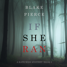 okładka If She Ran (A Kate Wise Mystery - Book 3) audiobook | MP3 | Pierce Blake