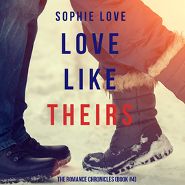 okładka Love Like Theirs (The Romance Chronicles - Book Four) audiobook | MP3 | Sophie Love