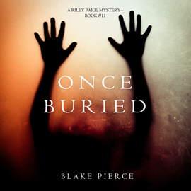 okładka Once Buried (A Riley Paige Mystery - Book 11) audiobook | MP3 | Pierce Blake
