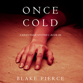 okładka Once Cold (A Riley Paige Mystery - Book 8) audiobook | MP3 | Pierce Blake