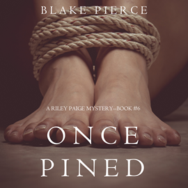 okładka Once Pined (A Riley Paige Mystery - Book 6) audiobook | MP3 | Pierce Blake
