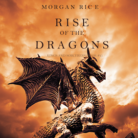 okładka Rise of the Dragons (Kings and Sorcerers - Book One) audiobook | MP3 | Rice Morgan