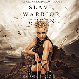 okładka Slave, Warrior, Queen (Of Crowns and Glory - Book One) audiobook | MP3 | Rice Morgan