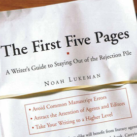 okładka The First Five Pages: A Writer's Guide To Staying Out of the Rejection Pile audiobook | MP3 | Lukeman Noah