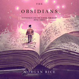 okładka The Obsidians (Oliver Blue and the School for Seers - Book Three) audiobook | MP3 | Rice Morgan