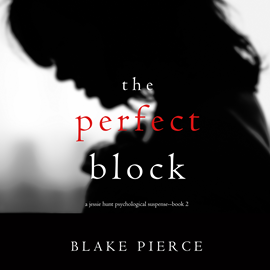 okładka The Perfect Block (A Jessie Hunt Psychological Suspense Thriller - Book 2) audiobook | MP3 | Pierce Blake
