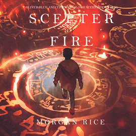 okładka The Scepter of Fire (Oliver Blue and the School for Seers - Book Four) audiobook | MP3 | Rice Morgan