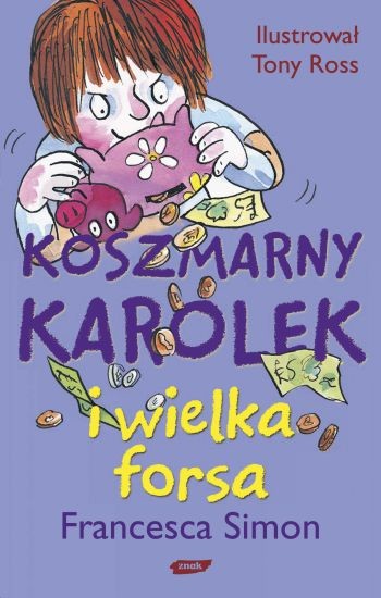 okładka Koszmarny Karolek i wielka forsa książka | Francesca Simon