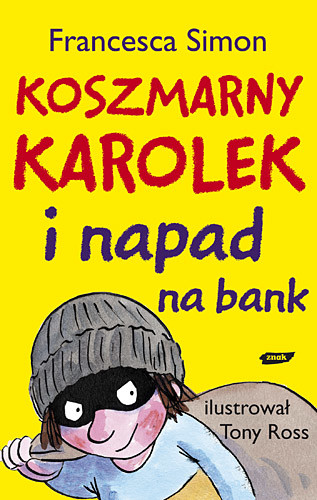 okładka Koszmarny Karolek i napad na bank książka | Francesca Simon