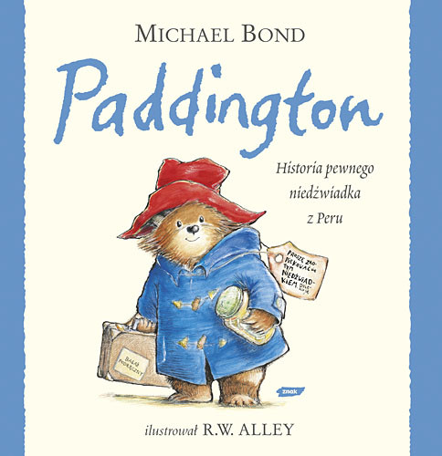 okładka Paddington. Historia pewnego niedźwiadka z Peru  książka | Michael Bond