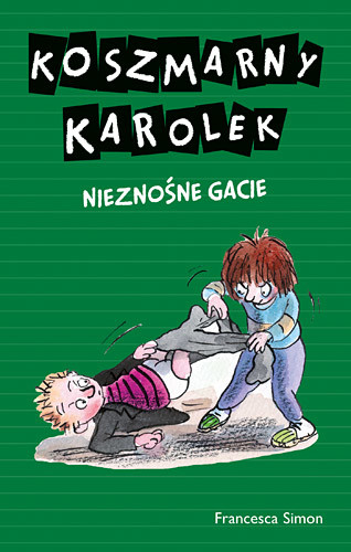 okładka Koszmarny Karolek. Nieznośne gacie książka | Francesca Simon