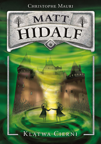 okładka Matt Hidalf. Klątwa cierni książka | Christophe Mauri