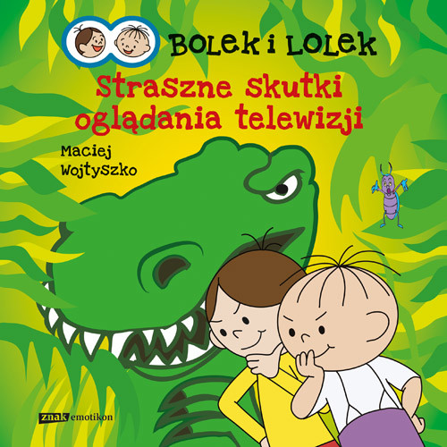 okładka Bolek i Lolek. Straszne skutki oglądania telewizji książka | Maciej Wojtyszko