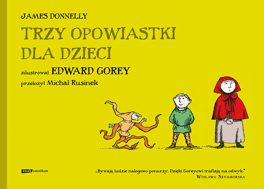 okładka Trzy opowiastki dla dzieci książka | Donnelly James, Edward Gorey