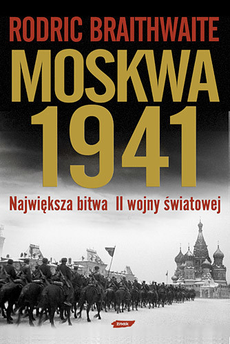 okładka Moskwa 1941. Największa bitwa II wojny światowej książka | Rodric Braithwaite