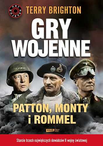 okładka Gry wojenne. Patton, Monty i Rommel książka | Terry Brighton
