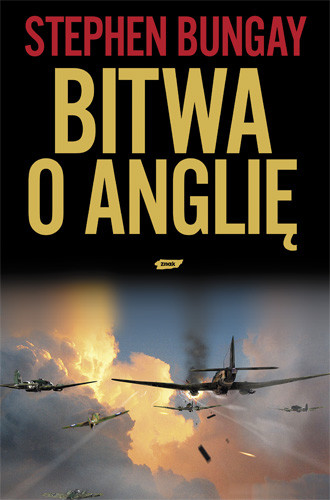 okładka Bitwa o Anglię. 1940 książka | Bungay Stephen
