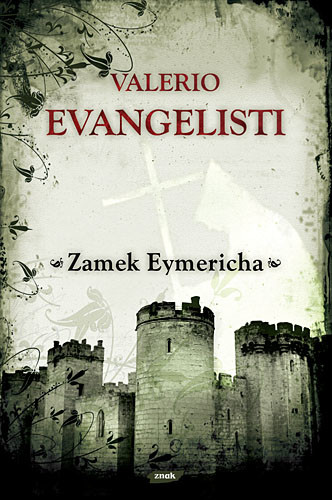 okładka Zamek Eymericha książka | Valerio Evangelisti