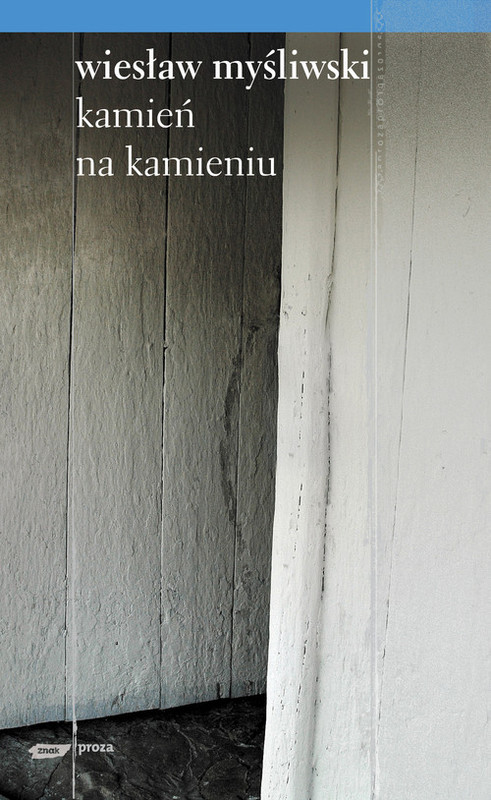 okładka Kamień na kamieniu książka | Wiesław Myśliwski