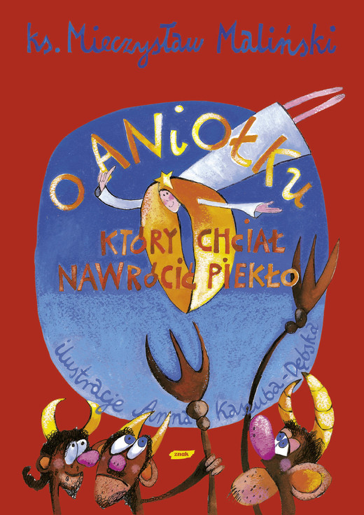 okładka O aniołku, który chciał nawrócić piekło książka | ks. MieczysławMaliński