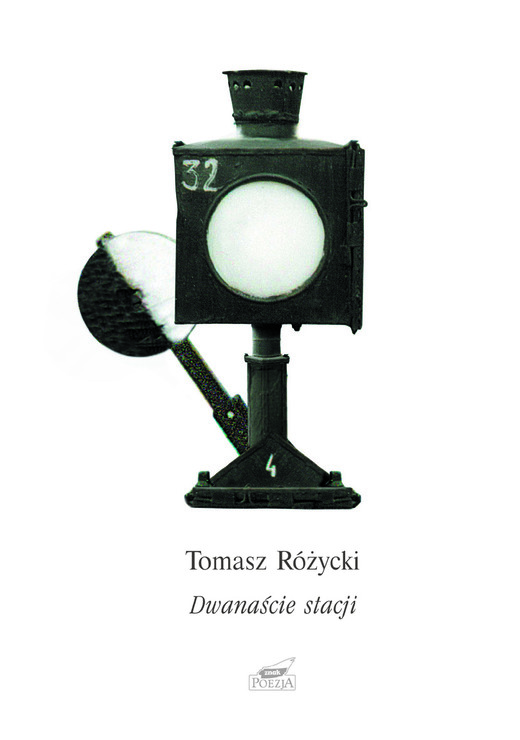 okładka Dwanaście stacji. Poemat książka | Tomasz Różycki