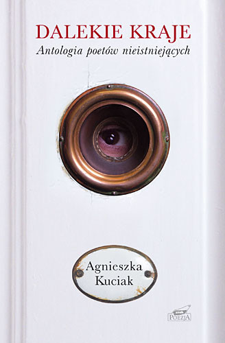 okładka Dalekie kraje. Antologia poetów nieistniejących książka | Agnieszka Kuciak