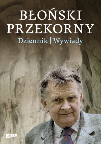 okładka Błoński przekorny. Dziennik. Wywiady książka | Jan Błoński