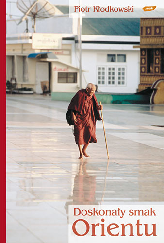 okładka Doskonały smak Orientu książka | Piotr Kłodkowski