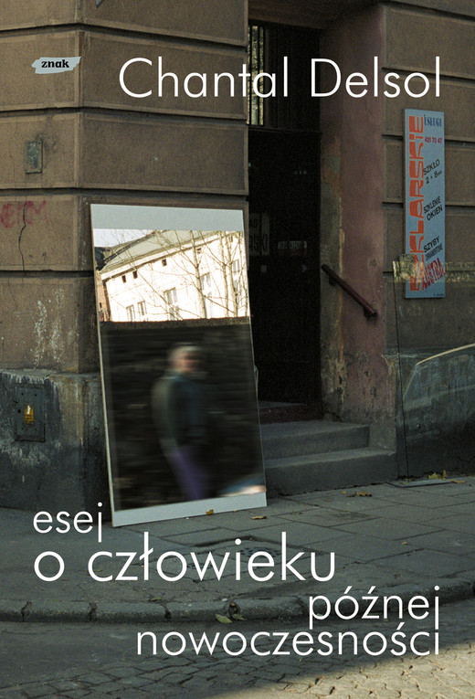 okładka Esej o człowieku późnej nowoczesności książka | Chantal Delsol