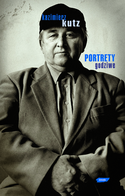 okładka Portrety godziwe  książka | Kazimierz Kutz