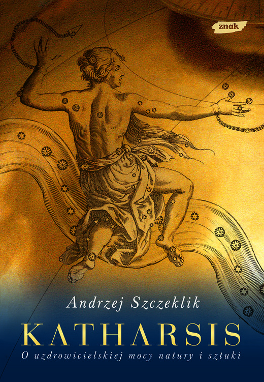 okładka Katharsis. O uzdrowicielskiej mocy natury i sztuki książka | Andrzej Szczeklik
