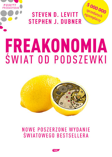 okładka Freakonomia. Świat od podszewki książka | Steven D.Levitt, Stephen J.Dubner