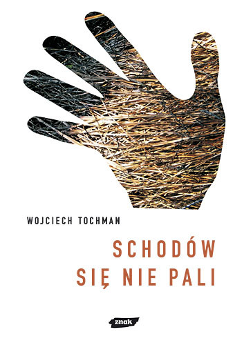 okładka Schodów się nie pali książka | Wojciech Tochman