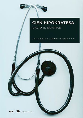 okładka Cień Hipokratesa. Tajemnice Domu Medycyny książka | David H.Newman