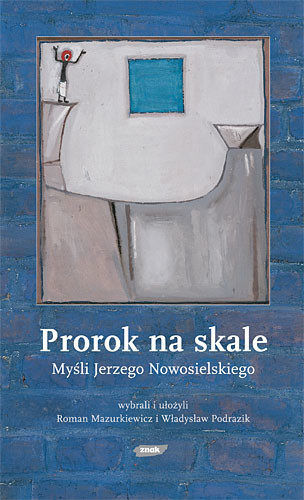 okładka Prorok na skale. Myśli Jerzego Nowosielskiego książka