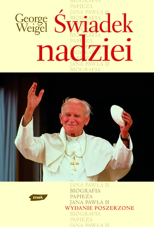 okładka Świadek nadziei. Biografia Papieża Jana Pawła II książka | George Weigel
