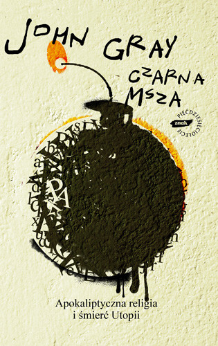 okładka Czarna msza: Apokaliptyczna religia i śmierć utopii książka | John Gray